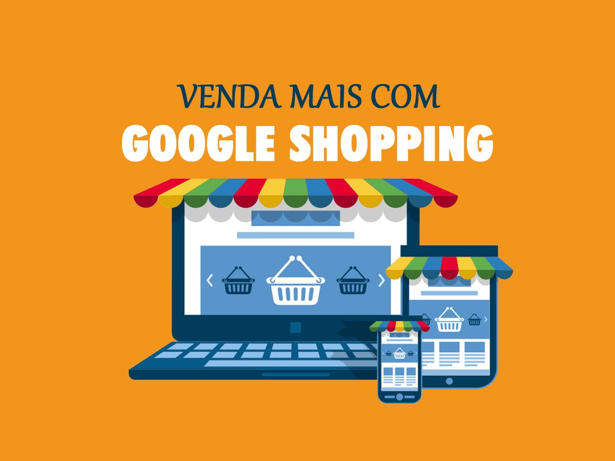 Google Shopping como ele pode te ajudar a vender mais